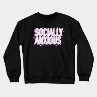 Socially Anxious Alt Crewneck Sweatshirt